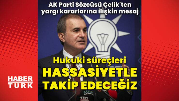 AK Partili Çelik’ten yargı kararları mesajı